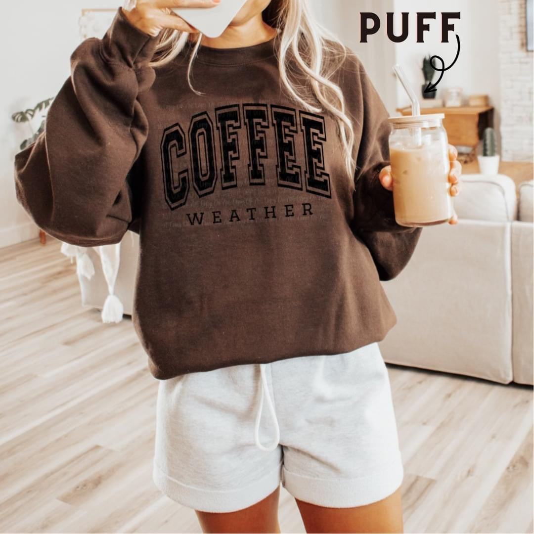 COFFEE WEATHER (PUFF PRINT)