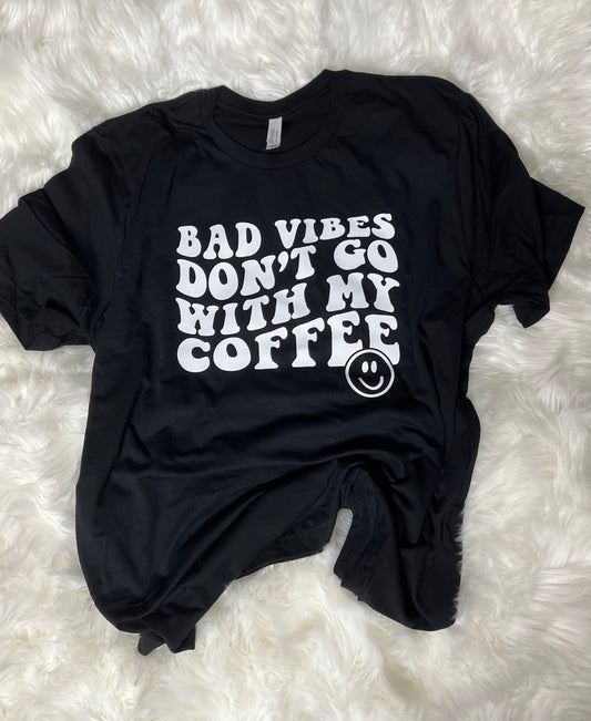 Bad Vibes Don’t Go With My Coffee